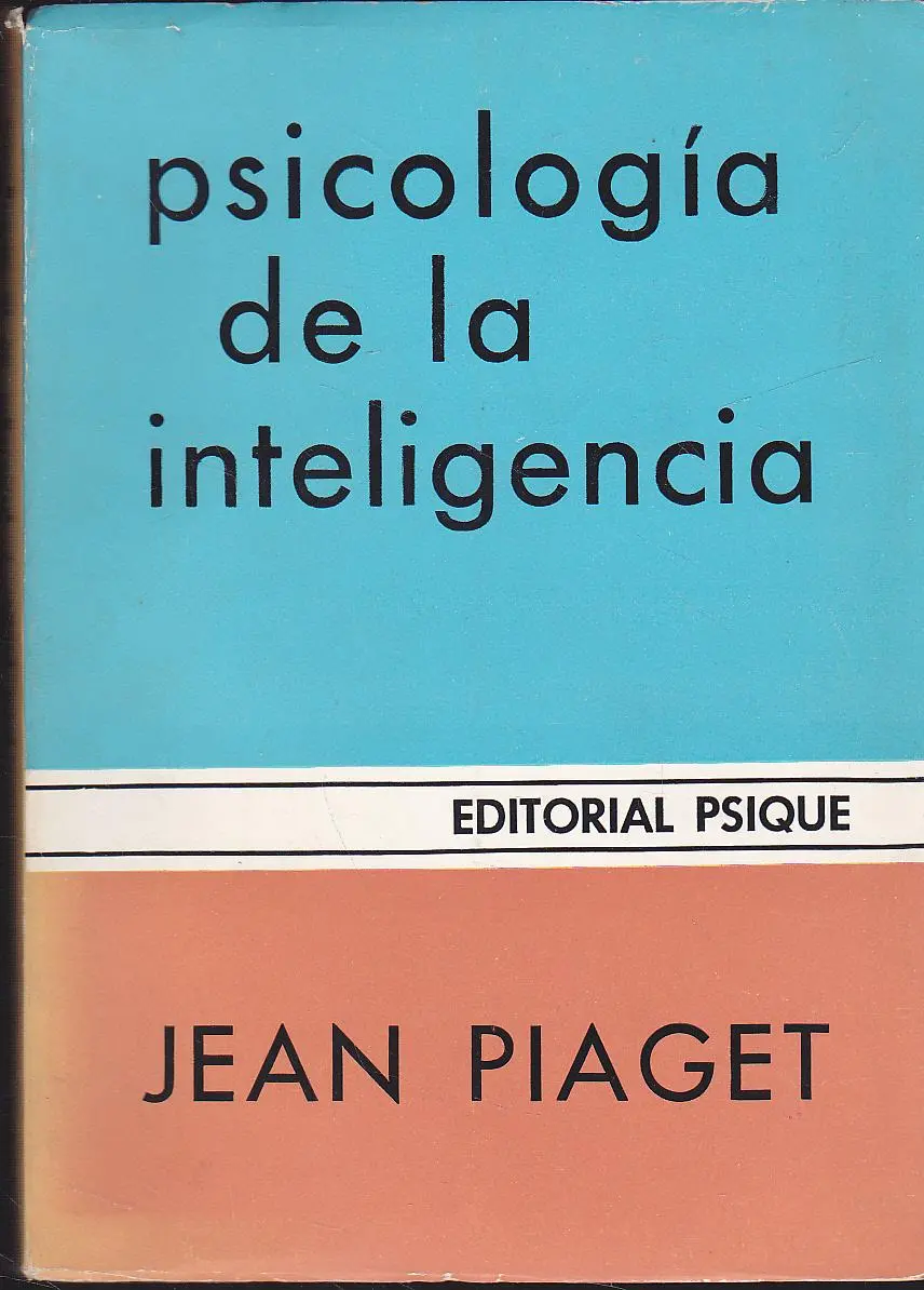 la psicologia de la inteligencia piaget resumen - Cómo explica Piaget el desarrollo de la inteligencia y el aprendizaje
