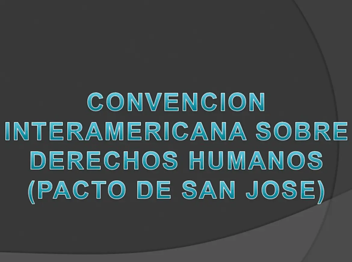 convencion americana sobre derechos humanos pacto de san josé resumen - Cómo surge el Pacto de San José