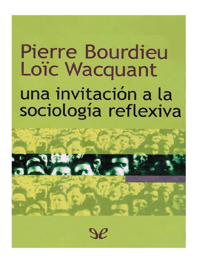 una invitacion a la sociologia reflexiva bourdieu resumen - Qué es la reflexividad para Bourdieu