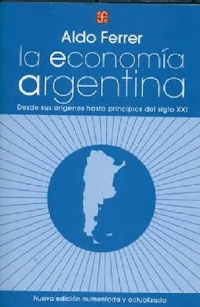 resumen del libro la economia argentina de aldo ferrer - Qué propone Aldo Ferrer