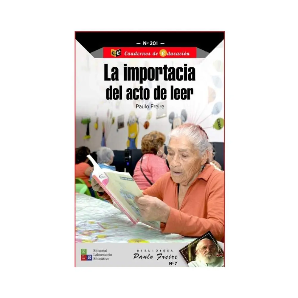 paulo freire la importancia del acto de leer resumen - Qué quiere decir Paulo Freire con la importancia del acto de leer