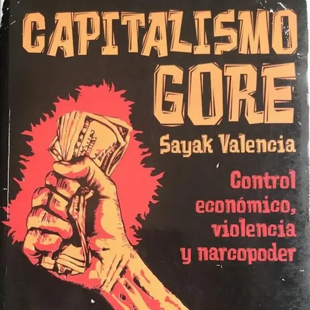 capitalismo gore sayak valencia resumen - Qué son las prácticas Gore